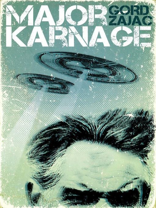 Title details for Major Karnage by Gord Zajac - Available